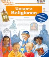  Unsere Religionen Wieso? Weshalb? Warum?