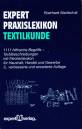 Expert-Praxislexikon der Textilkunde 1111 hilfreiche Begriffe – Textilbeschreibungen mit Fleckenlexikon für Haushalt, Handel und Gewerbe