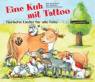 Eine Kuh mit Tattoo - Die CD Tierische Lieder für alle Felle