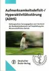 Aufmerksamkeitsdefizit-/ Hyperaktivitätsstörung (ADHS) Stellungnahme herausgegeben vom Vorstand des Bundesärztekammer auf Empfehlung des Wissenschaftlichen Beirats