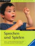 Sprechen und Spielen Spiel- und Beschäftigungsanregungen für Kinder zwischen 2 und 9 Jahren