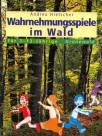 Wahrnehmungsspiele im Wald für 3 - 12- Jährige