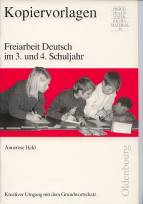 Freiarbeit Deutsch im 3. und 4. Schuljahr. Kopiervorlagen. Kreativer Umgang mit dem Grundwortschatz. (Lernmaterialien) Kreativer Umgang mit dem Grundwortschatz