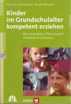 Kinder im Grundschulalter kompetent erziehen Der interaktive Elterncoach «Freiheit in Grenzen»