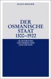 Der Osmanische Staat 1300 - 1922 