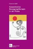 Konzentrative Bewegungstherapie in der Praxis 