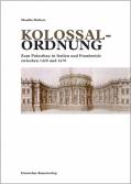 Kolossalordnung Zum Palastbau in Italien und Frankreich zwischen 1420 und 1670