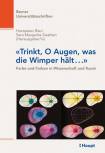 «Trinkt, o Augen, was die Wimper hält, ...»  Farbe und Farben in Wissenschaft und Kunst