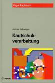 Kautschukverarbeitung Verfahrenstechnische Grundlagen und Praxis