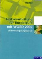 Textverarbeitung für Büroberufe mit Word 2007 und Prüfungsaufgaben