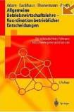 Allgemeine Betriebwirtschaftslehre - Koordination betrieblicher Entscheidungen Die Fallstudie Peter Pollmann