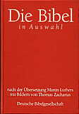 Die Bibel in Auswahl nach 

der Übersetzung Martin Luthers mit Bildern von Thomas Zacharias