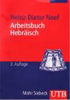 Arbeitsbuch Hebräisch Materialien, Beispiele und Übungen zum Biblisch-Hebräisch