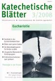 Zeitschrift: KatBl 3/2008 - Eucharistie