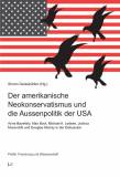 Der amerikanische Neokonservatismus und die Aussenpolitik der USA Anne Bayefsky, Max Boot, Michael A. Ledeen, Joshua Muravchik und Douglas Murray in der Diskussion 