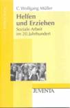 Helfen und Erziehen Soziale Arbeit im 20. Jahrhundert