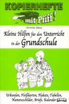 Kleine Hilfen für den Unterricht in der Grundschule Urkunden, Fleißkarten, Plakate, Tabellen, Namensschilder, Briefe, Kalender