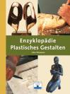 Enzyklopädie  Plastisches Gestalten 