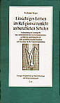 Einsichtiges Lernen im 

Religionsunterricht an berufsbildenden Schulen Untersuchung der Lernbegriffe und Unterrichtsmethoden von 

Formalstufenlehre, Lerntheorie und Strukturtheorie unter gestalttheoretischen Aspkten und Vorschläge für die 

Unterrichtsgestaltung