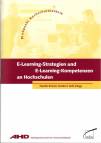E-Learning-Strategien und E-Learning Kompetenzen an Hochschulen 