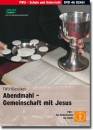 Abendmahl - Gemeinschaft mit Jesus - 