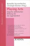 Playing Arts Impulse Ästhetischer Bildung für die Jugendarbeit