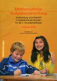 Mathematische Aufgabensammlung  Vorbereitung zum Übertritt in weiterführende Schulen für die 4. Grundschulklasse