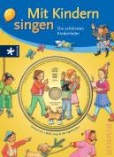 Mit Kindern singen Die schönsten Kinderlieder