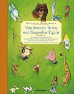 Von Mäusen, Bären und fliegenden Tigern  Die schönsten Tiergeschichten von Cornelia Funke, Paul Maar, Erich Kästner, Josef Guggenmos und vielen anderen zum Lesen und Vorlesen