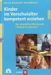 Kinder im Vorschulalter kompetent erziehen Der interaktive Elterncoach «Freiheit in Grenzen»