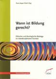 Wann ist Bildung gerecht? Ethische und theologische Beiträge im interdisziplinären Kontext