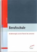 Berufsschule Annäherungen an eine Theorie des Lernortes