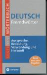 Deutsch: Fremdwörter Aussprache, Bedeutung, Verwendung und Herkunft