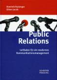 Public Relations Leitfaden für ein modernes Kommunikationsmanagement 