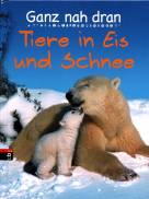 Ganz nah dran  Tiere in Eis und Schnee