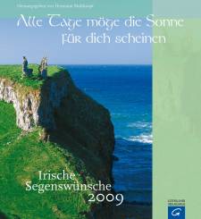 Alle Tage möge die Sonne für dich scheinen. Irische Segenswünsche 2009 Wandkalender