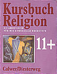 Kursbuch Religion 11+ Ein 

Arbeitsbuch für die gymnasiale Oberstufe