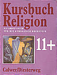 Kursbuch Religion 11+ Ein 

Arbeitsbuch für die gymnasiale Oberstufe