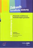 Zukunft berufliche Bildung: Potenziale mobilisieren - Veränderungen gestalten  5. BIBB-Fachkongress 2007 Ergebnisse und Perspektiven