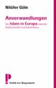 Anverwandlungen Der Islam in Europa zwischen Kopftuchverbot und Extremismus