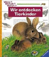 Wieso? Weshalb? Warum? Wir entdecken Tierkinder 