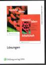 Gesund leben - Lösungen zum Schülerband und Arbeitsheft