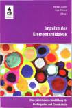 Impulse der Elementardidaktik Eine gemeinsame Ausbildung für Kindergarten und Grundschule