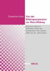 Von der Bildungsexpansion zur Ware Bildung  Bildung im Netz von Wirtschaft, Politik und Gesellschaft in der zweiten Hälfte des 20. Jahrhundertes 