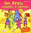 Im Kreis spielen & lernen 100 Kreisspiele zu den neuen Bildungsanforderungen