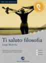 Ti saluto filosofia - 