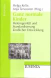 Ganz normale Kinder Heterogenität und Standardisierung kindlicher Entwicklung