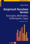 Empirisch forschen lernen Konzepte, Methoden, Fallbeispiele, Tipps