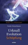 Urknall, Evolution - Schöpfung Glaube contra Wissenschaft?