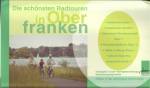 Die schönsten Radtouren in Oberfranken, Maßstab 1:75 000: Radtourenbeschreibung und Übernachtungsmöglichkeiten  Radeln in der Aktivregion Oberfranken